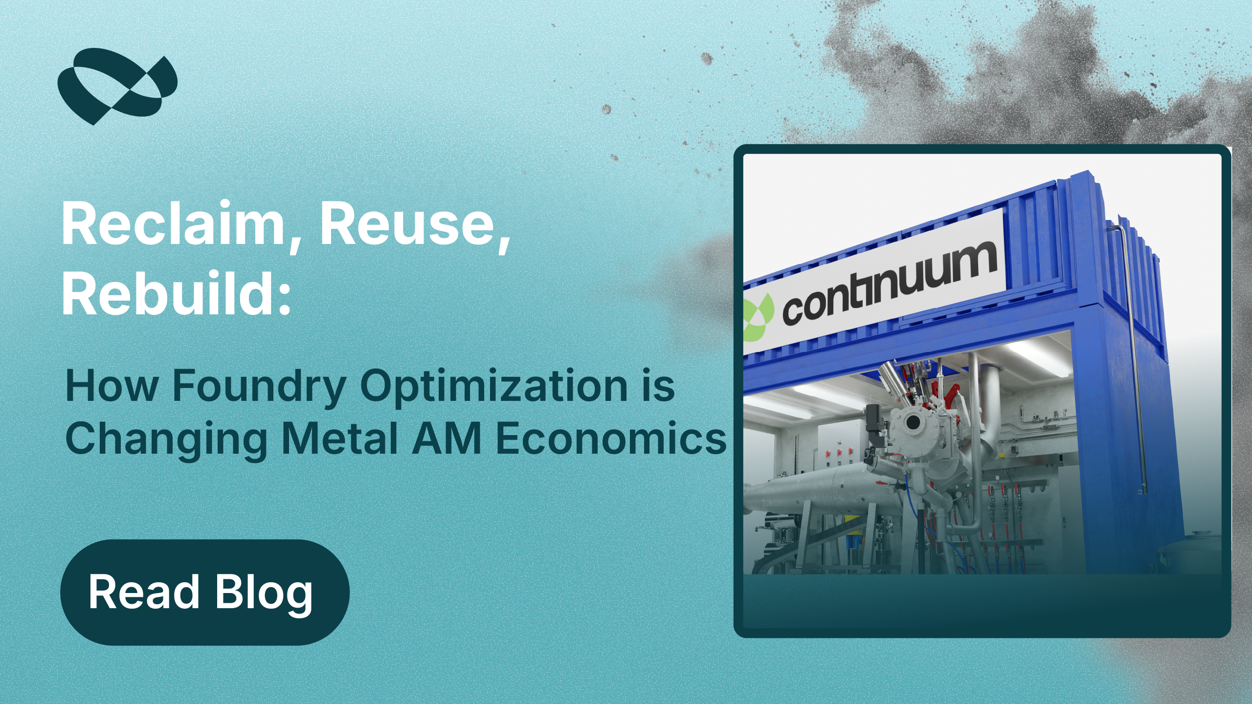 Knowledge Center 2 Reclaim, Reuse, Rebuild: How Foundry Optimization is Changing the Economics of Metal Additive Manufacturing
