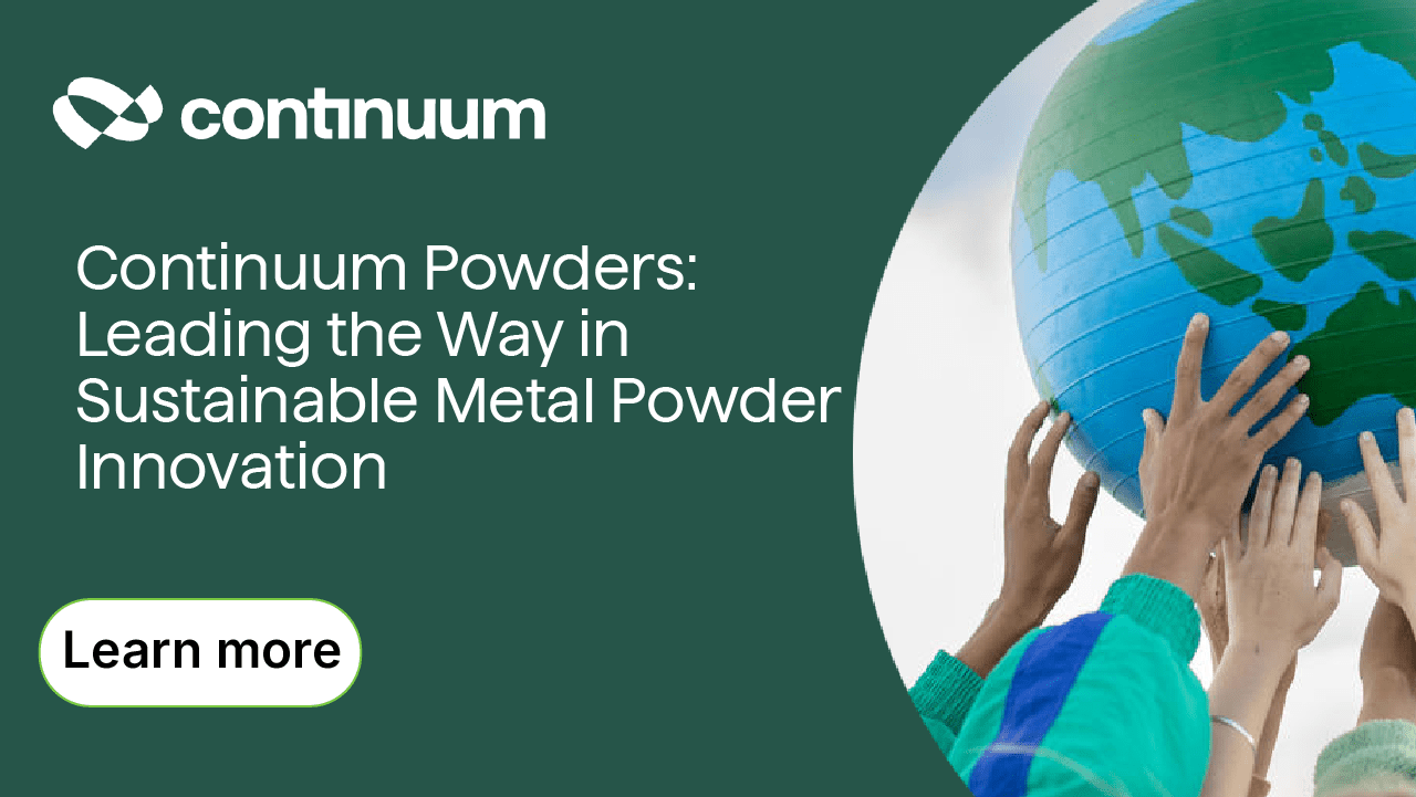 Continuum Powders: Leading the Way in Sustainable Metal Powder Innovation