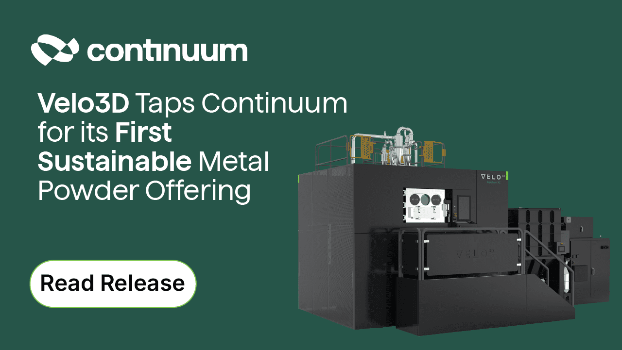 Velo3D Taps Continuum Powders for its First Sustainable Metal Powder Offering