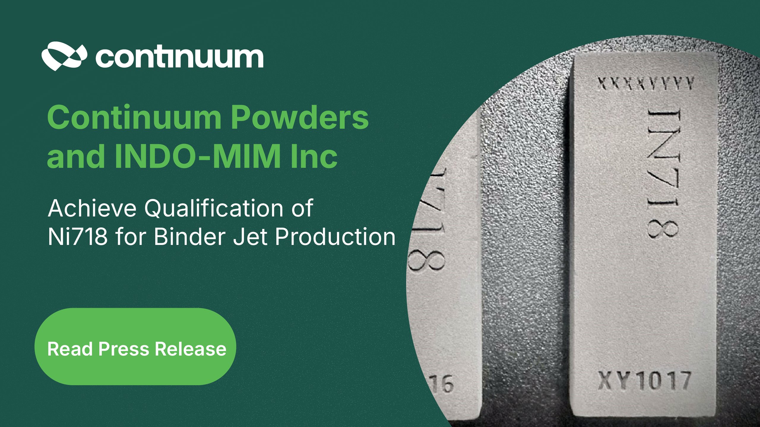 Home 10 Continuum Powders and INDO-MIM Inc Achieve Qualification of Ni718 for Binder Jet Production